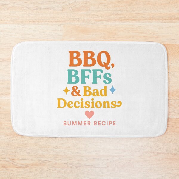 Item preview, BBQ, BFFs & Bad Decisions – The Perfect Summer Recipe designed and sold by ALITOPRINCE.