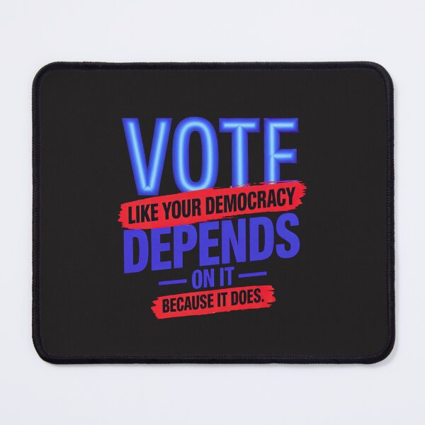 Item preview, Vote Like Your Democracy Depends On It: Because It Does Pro-Democracy Statement designed and sold by elynne9.