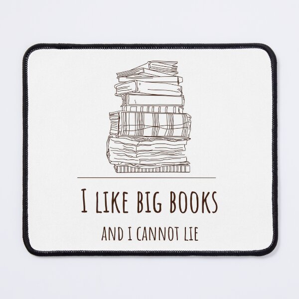 Item preview, I LIKE BIG BOOKS AND I CANNOT LIE designed and sold by TeeezShirtz.
