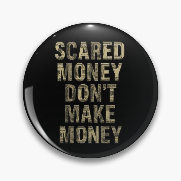 Item preview, Scared Money Don't Make Money - new designed and sold by MrDuma.