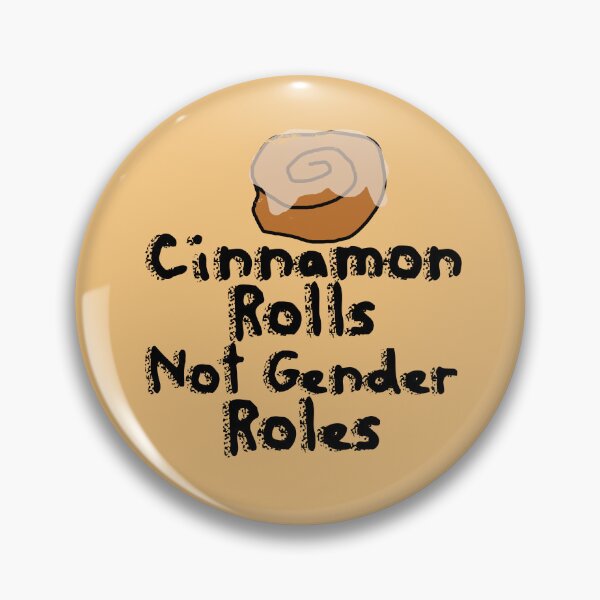 Item preview, Cinnamon Rolls not gender roles designed and sold by FrictionMaxxing.