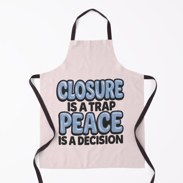 Item preview, Closure is a Trap, Peace is a Decision designed and sold by Danivique.