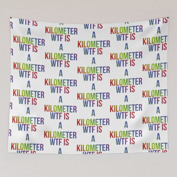 Item preview, Wtf Is A Kilometer designed and sold by ZooStateofMind.