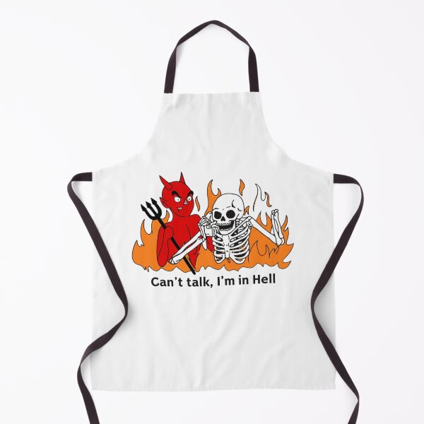 Item preview, Can't Talk, in Hell, dark humor, goth, dead inside, Funnyfits70, retro, vintage, meme, funny, humor designed and sold by FunnyFits70.