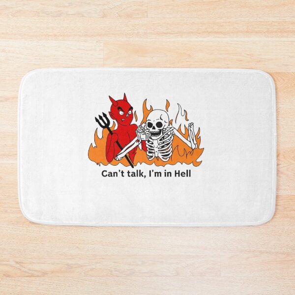 Item preview, Can't Talk, in Hell, dark humor, goth, dead inside, Funnyfits70, retro, vintage, meme, funny, humor designed and sold by FunnyFits70.