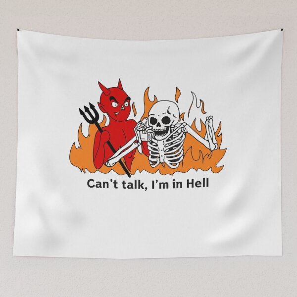Item preview, Can't Talk, in Hell, dark humor, goth, dead inside, Funnyfits70, retro, vintage, meme, funny, humor designed and sold by FunnyFits70.