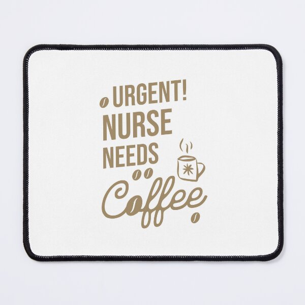 Item preview, Urgent Nurse Needs Coffee designed and sold by ByDesign61.