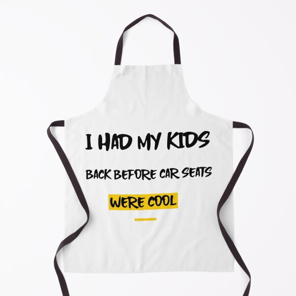 Item preview, I HAD MY KIDS BACK BEFORE CAR SEATS WERE COOL designed and sold by TeeezShirtz.