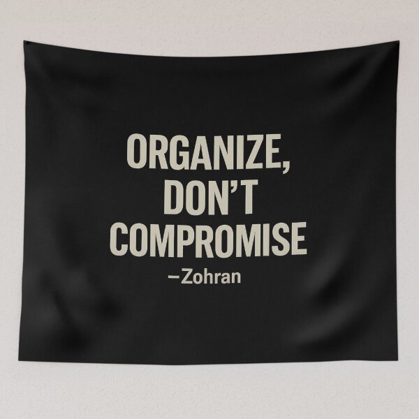 Item preview, Organize Don’t Compromise – Zohran Mamdani designed and sold by SGMark.