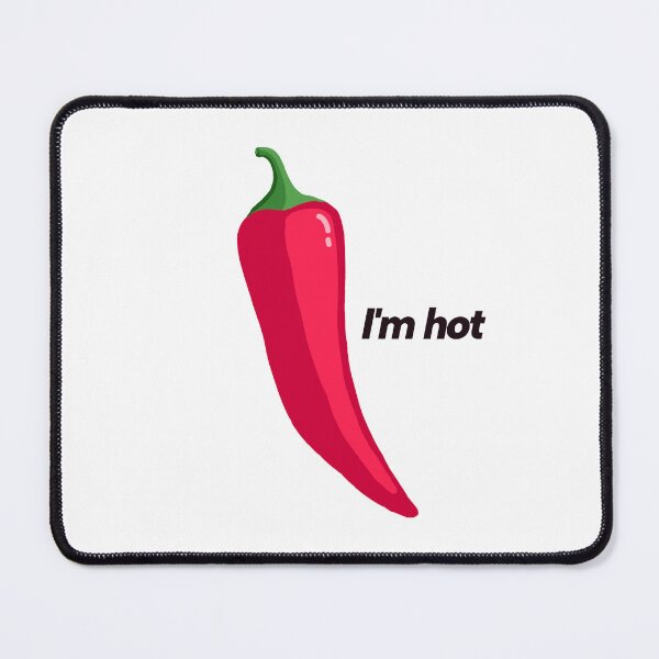Item preview, Chili pepper, I'm hot designed and sold by ☆printsbytony☆.