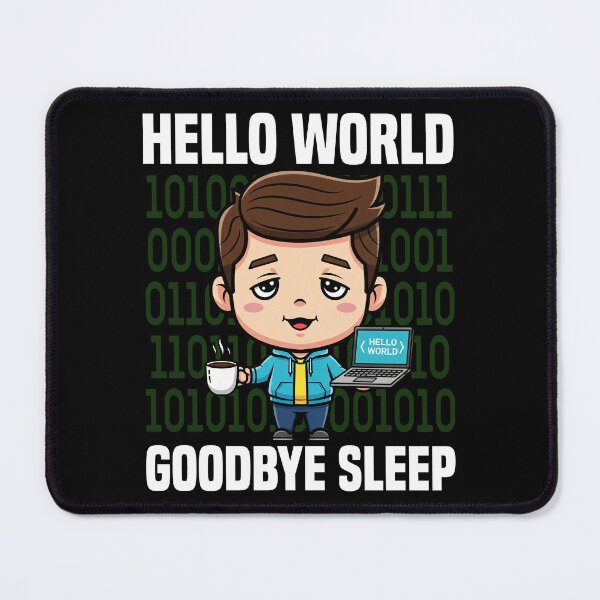 Item preview, HELLO WORLD, GOODBYE SLEEP - PROGRAMMER GIFT designed and sold by KEF Custom.