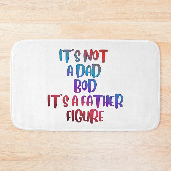 Item preview, It's Not A Dad Bod It's A Father Figure designed and sold by ZooStateofMind.