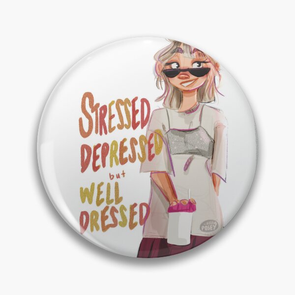 Item preview, Original - stressed, depressed but well dressed designed and sold by wolfieposey-9.