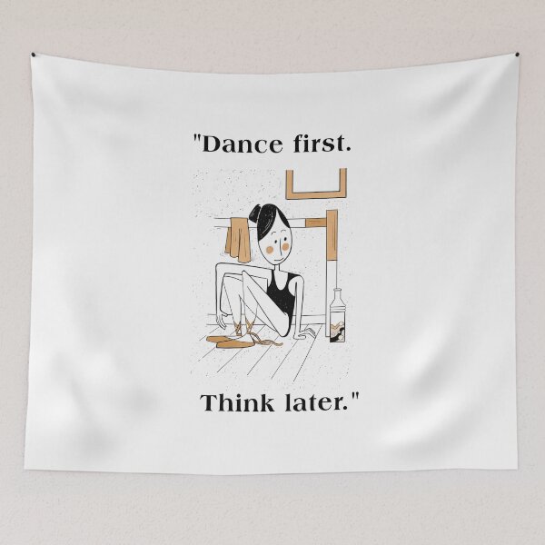 Item preview, Dance first. Think later. designed and sold by waelhameedooo.