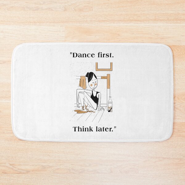Item preview, Dance first. Think later. designed and sold by waelhameedooo.