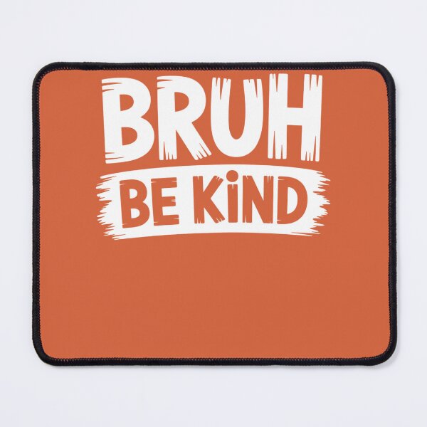 Item preview, Bruh Be Kind Orange Anti Bullying Unity Day Youth Kids designed and sold by clothesy7.