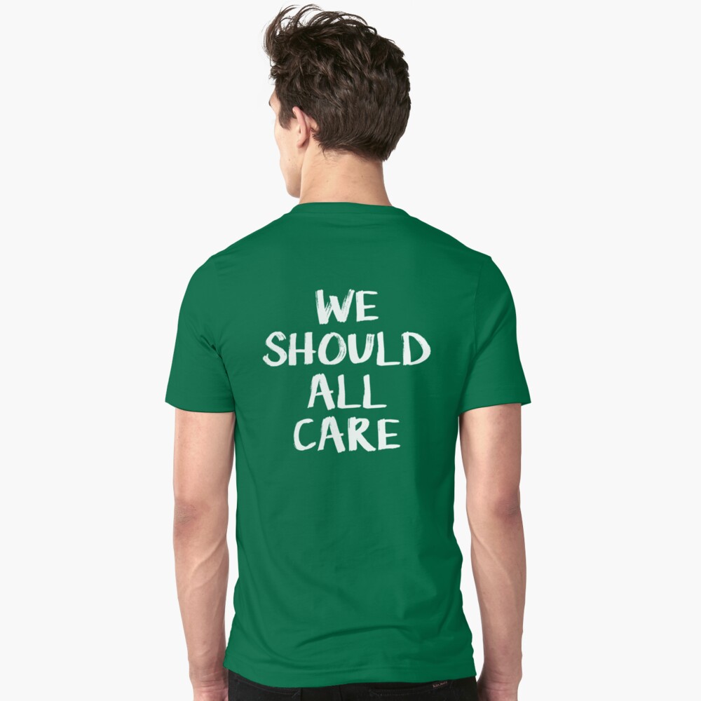We should all care Slim Fit T-Shirt