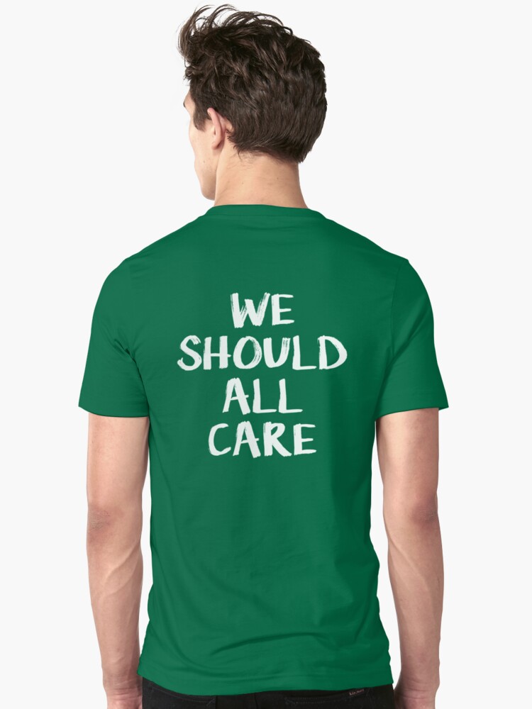 Alternate view of We should all care Slim Fit T-Shirt