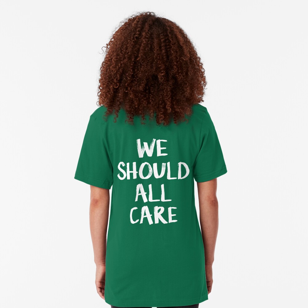 We should all care Slim Fit T-Shirt