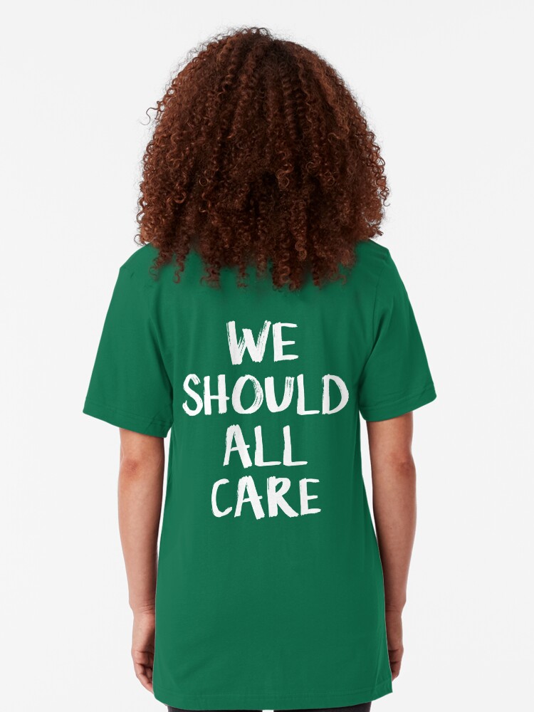 Alternate view of We should all care Slim Fit T-Shirt