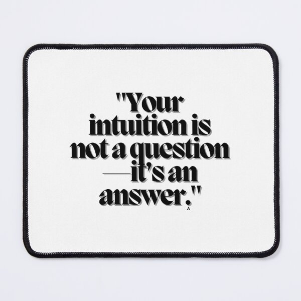 Item preview, Your intuition is not a question—it’s an answer. designed and sold by Finds.