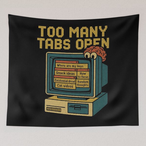 Item preview, Too Many Tabs Open - ADHD Autism Awareness designed and sold by zptees.