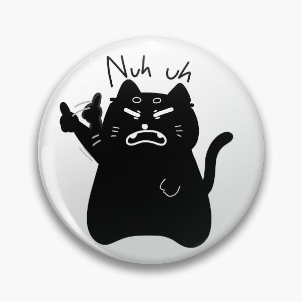 Item preview, Nuh uh chubby cat designed and sold by luvissaya.
