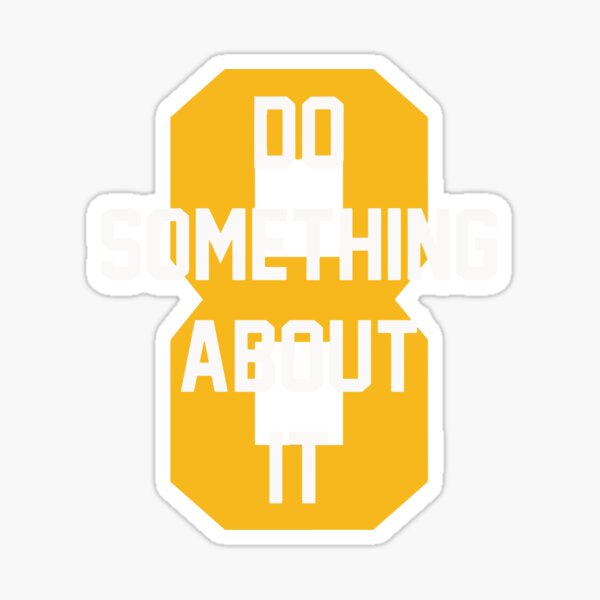 Item preview, Do Something About It designed and sold by studioamsel.