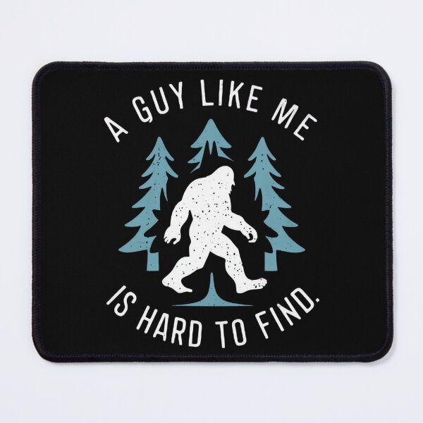 Item preview, Bigfoot "A Guy Like Me Is Hard to Find" Graphic Design designed and sold by ARTReMi.
