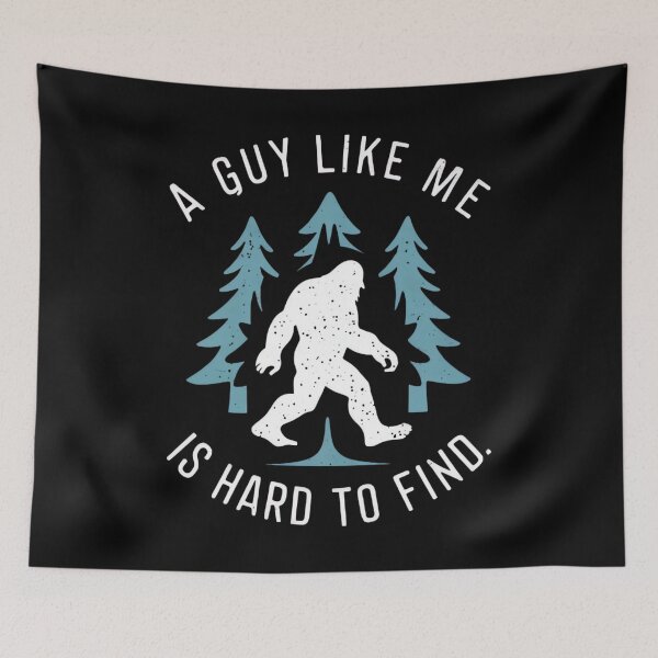 Item preview, Bigfoot "A Guy Like Me Is Hard to Find" Graphic Design designed and sold by ARTReMi.