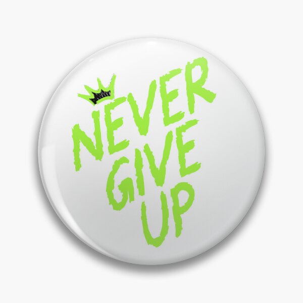 Item preview, Never Give Up designed and sold by VorpalArtStudio.