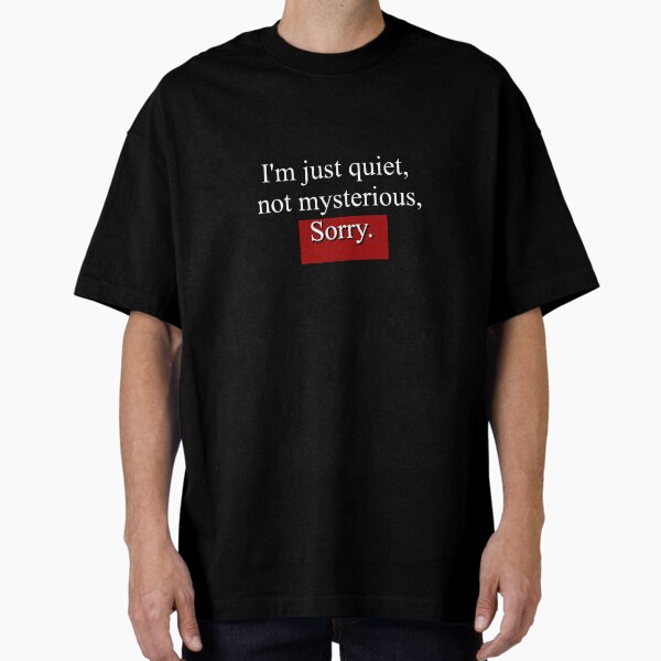 Item preview, Just quiet, not mysterious designed and sold by BrutalMoodWear.
