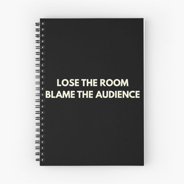 Item preview, Lose the Room / Blame the Audience designed and sold by HabitableMoons.