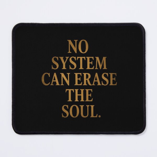 Item preview, No System Can Erase the Soul Quote from World Without Flaws designed and sold by Elizarfa.