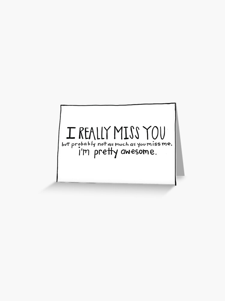 Funny I Miss You Card Missing You Card I Really Miss You Greeting Card By Travelingpoppy Redbubble