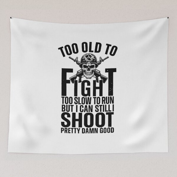 Item preview, Too Old To Fight Too Slow To Run But I Can Still I Shoot Pretty Darn Good,  Classic T-Shirt designed and sold by podlook.
