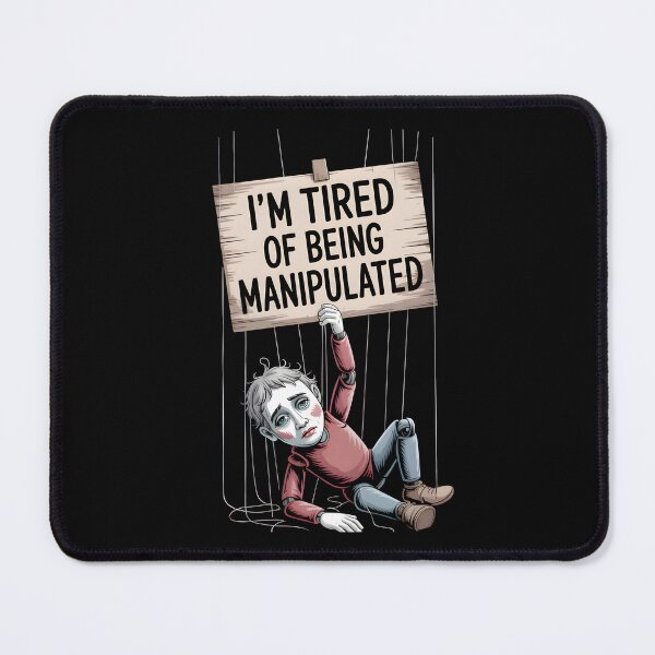 Item preview, I'm Tired of Being Manipulated designed and sold by Art Intelligence.