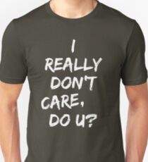 I really don't care, do u? Inspired by Melania Trump viral fashion khaki coat mocking #FakeNews Build The Wall MAGA Unisex T-Shirt