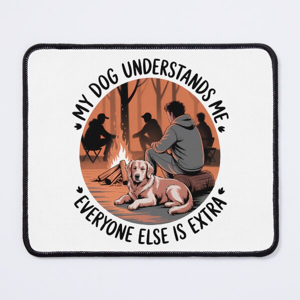 Item preview, My Dog Understands Me, Everyone Else Is Extra – Camping with Dog Outdoor Design designed and sold by ThatBBStore.