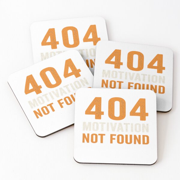 Item preview, 404 Motivation Not Found – Funny Error Quote Design designed and sold by darkan1.