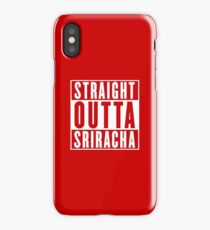 STRAIGHT OUTTA SRIRACHA iPhone Case