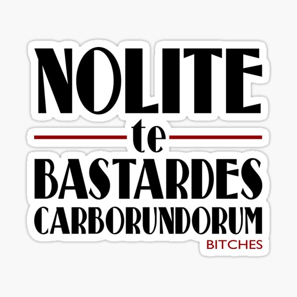 Item preview, Nolite te Bastardes Carborundorum designed and sold by rogue-design.
