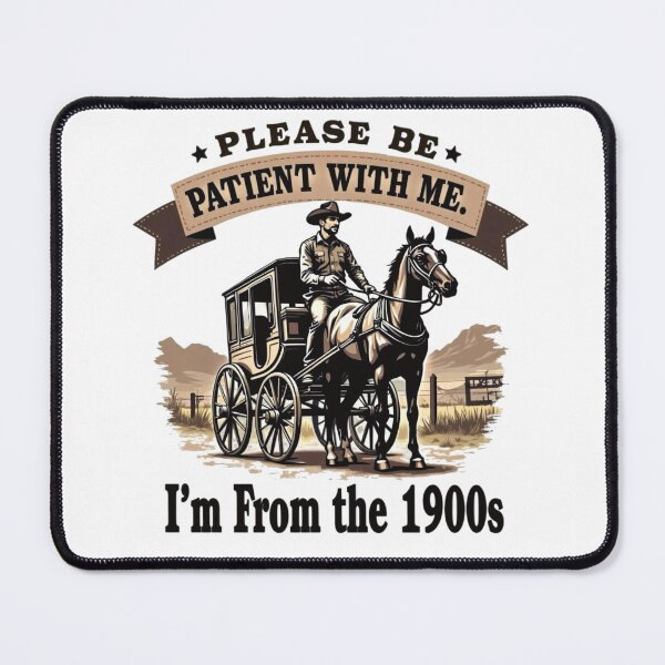 Item preview, Be patient I’m from the 1900’s  designed and sold by lganme.