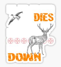 Hunting If It Flies It Dies If Its Brown Its Down Sticker