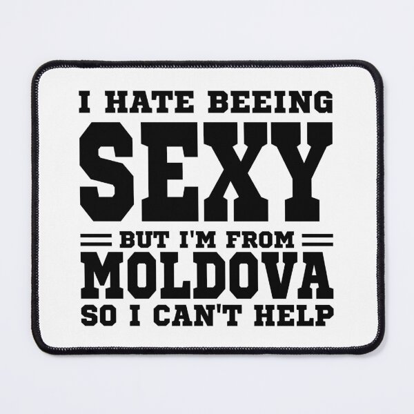Item preview, I hate beeing Sexy but I'm form Moldova so I can't help designed and sold by BYNDART.