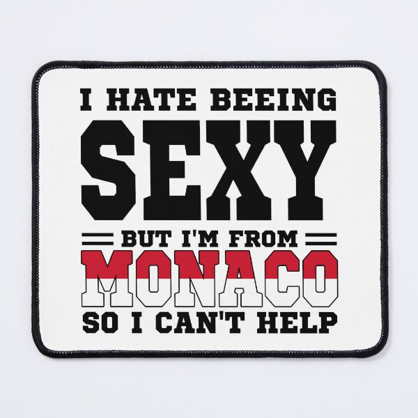 Item preview, I hate beeing Sexy but I'm form Monaco so I can't help designed and sold by BYNDART.