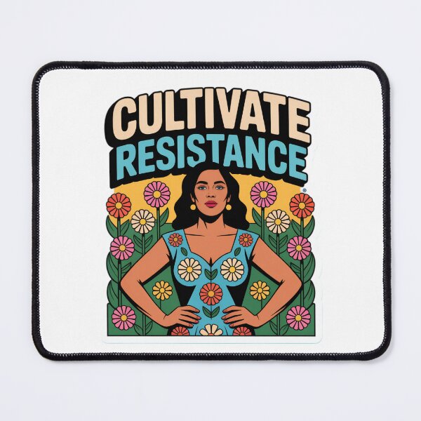 Item preview, Cultivate Resistance designed and sold by The Lucid Garden.