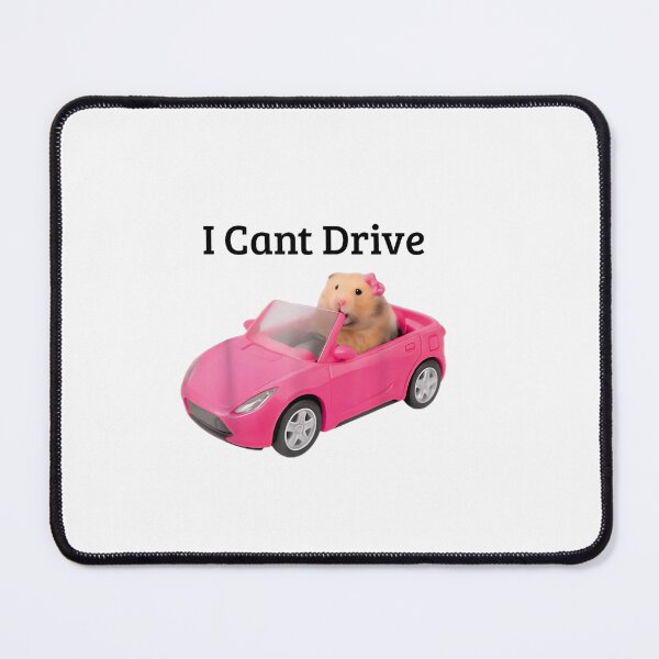 Item preview, I Cant Drive Funny Hamster Meme Funny designed and sold by Juan Pedro Matta.