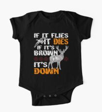 Hunting If It Flies It Dies If Its Brown Its Down One Piece - Short Sleeve