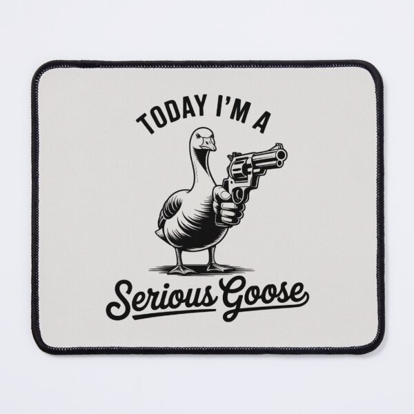Item preview, Today I'm a serious goose designed and sold by 123ks.
